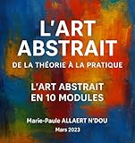 abstrait peinture moderne  L’ART ABSTRAIT : DE LA THEORIE A LA PRATIQUE: L’Art Abstrait En 10 Modules