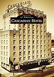 Cascadian Hotel (Images of America)