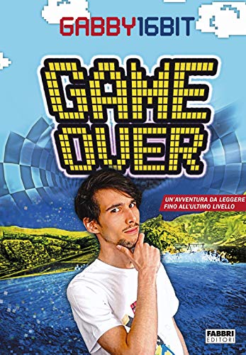 9788891581297 Game over. Un'avventura da leggere fino all'ultimo livello