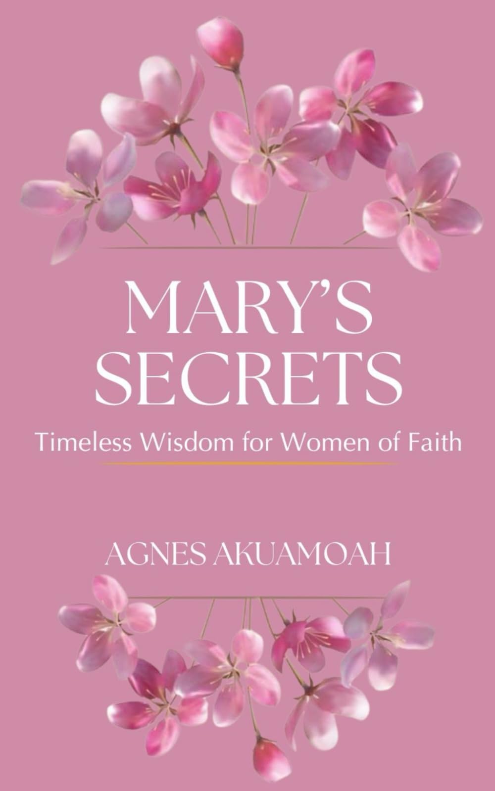 MARY'S SECRETS: Timeless Wisdom for Women of Faith