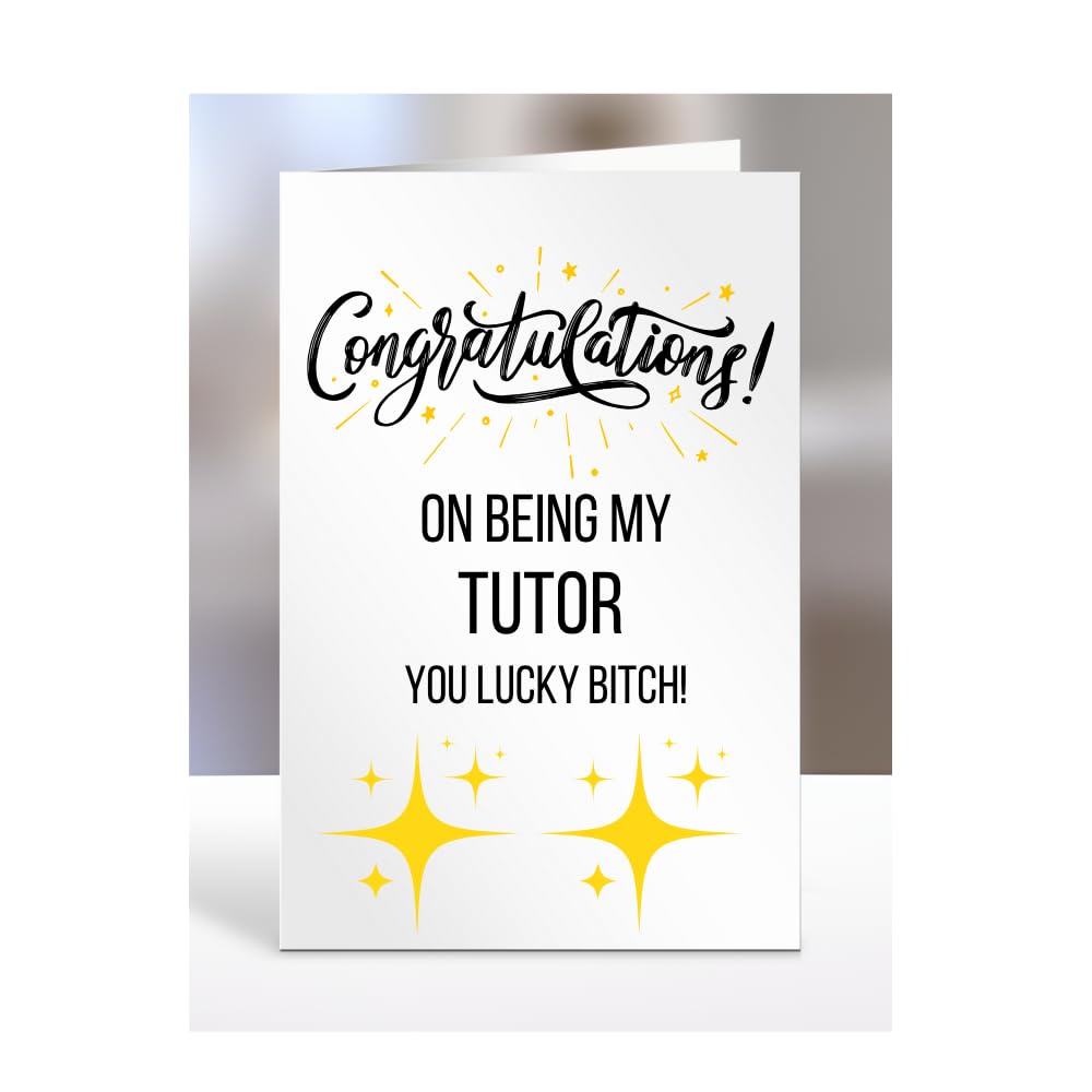 Congratulations on being my TUTOR, you lucky btch, Funny Card, Joke, Silly, Gag, Birthday, Gifts for Women, A5-65_144