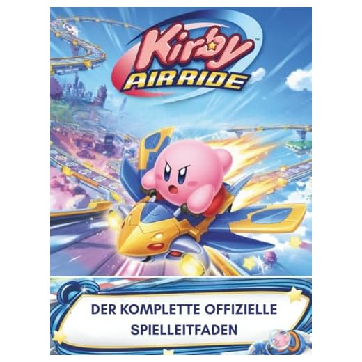 KIRBY AIR RIDERS: DER KOMPLETTE OFFIZIELLE SPIELLEITFADEN