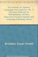 Sourcebook for Speech, Language, and Cognition: Stimulus Materials for Rehabilitation (William Beaumont Hospital Speech and Language Pathology Series) BOOK 3 0814325017 Book Cover