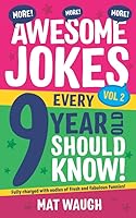 More Awesome Jokes Every 9 Year Old Should Know!: Fully charged with oodles of fresh and fabulous funnies! (Awesome Jokes for Kids) 1912883139 Book Cover