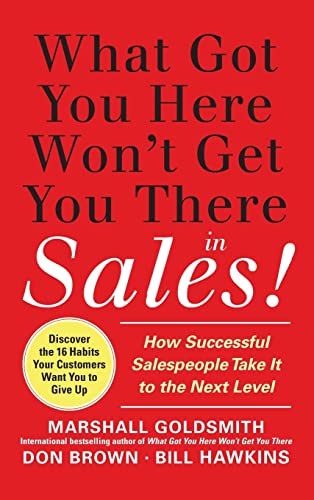 What Got You Here Won't Get You There in Sales: