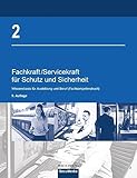 Fachkraft/Servicekraft für Schutz und Sicherheit: Wissensbasis für Ausbildung und Beruf (Fachkompetenzbuch)