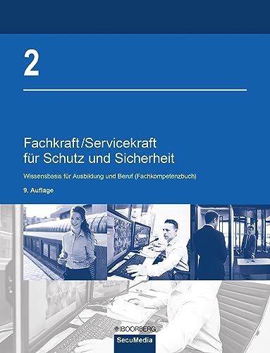 Fachkraft/Servicekraft für Schutz und Sicherheit: Wissensbasis für Ausbildung und Beruf (Fachkompetenzbuch) (German Edition)