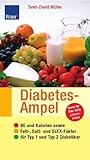 Diabetes-Ampel: BE und Kalorien sowie Fett-. Satt- und GLYX-Faktor für Typ 1 und Typ 2. Werte für über 2500 Lebensmittel von Müller. Sven-David (2003) Taschenbuch