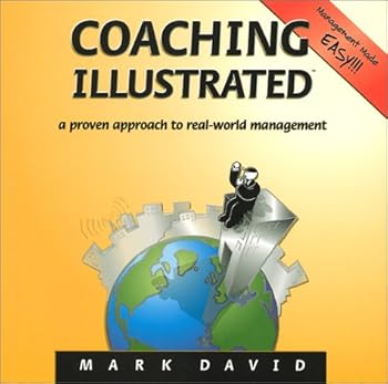 Paperback Coaching Illustrated: A Proven Approach to Real-World Management Book