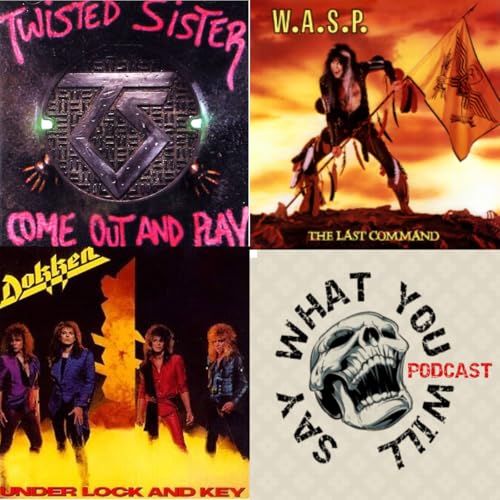 EP 40: Dokken, Twisted Sister & W.A.S.P. — 40 Years Later