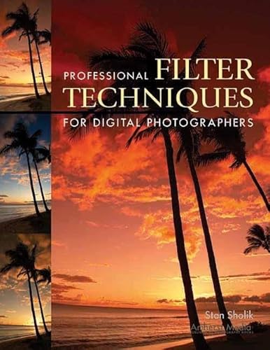 Professional Filter Techniques for Digital Photographers