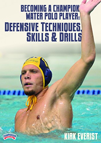 Water Polo: Defensive Techniques, Skills & Drills with KIRK EVERIST by Championship Productions