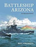 Battleship Arizona: An Illustrated History