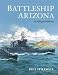 Battleship Arizona: An Illustrated History