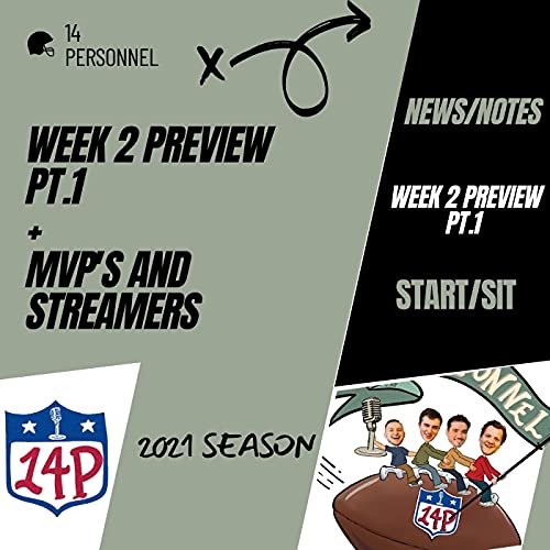 Week 2 Preview (Part 1) + Streamers and Fantasy MVPs + Week 2 Start/Sit