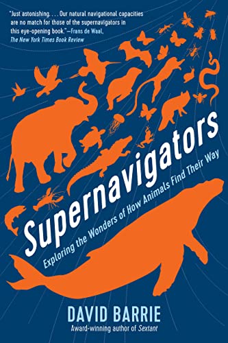 Supernavigators: Exploring the Wonders of How Animals Find Their Way (English Edition)