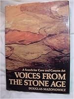 Voices from the stone age;: A search for cave and canyon art, 0690005741 Book Cover