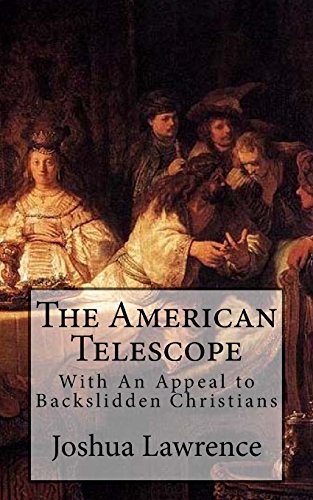 The American Telescope: With An Appeal to Backslidden Christians