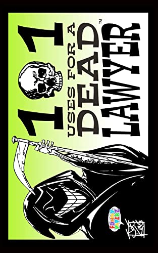 101 Uses For A Dead Lawyer (Volume 1)