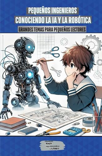 Pequenos Ingenieros: Conociendo la IA y la Robotica