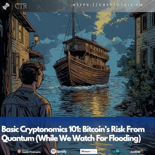 Basic Cryptonomics 101: Bitcoin&rsquo;s Risk From Quantum (While We Watch For Flooding)