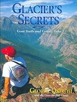 Glacier's Secrets: Volume 2; Goat Trails and Grizzly Tales 1560371730 Book Cover