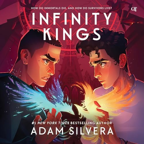 Infinity Kings: The much-loved hit from the author of No.1 bestselling blockbuster THEY BOTH DIE AT THE END! Audiobook by Adam Silvera