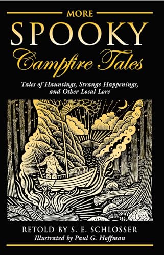 More Spooky Campfire Tales: Tales Of Hauntings, Strange Happenings, And Other Local Lore