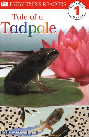 DK Readers: Tale of a Tadpole (Level 1: Beginni... 0789437619 Book Cover