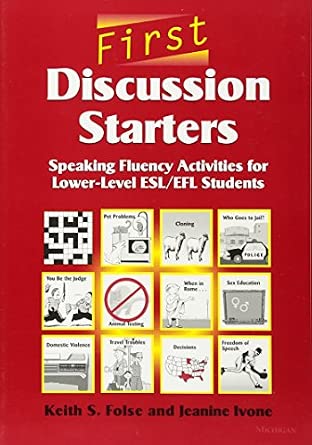 First Discussion Starters: Speaking Fluency Activities for Lower-level ESL/EFL Students book cover