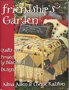Friendship's Garden: Quilts and Projects by Blackbird Designs