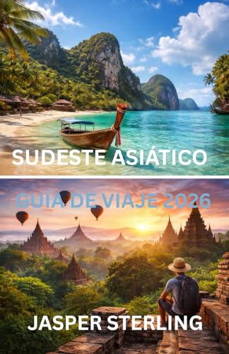 SUDESTE ASIÁTICO GUÍA DE VIAJE 2026
