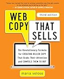  Web Copy That Sells: The Revolutionary Formula for Creating Killer Copy That Grabs Their Attention and Compels Them to Buy