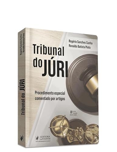 Tribunal do Júri - Procedimento Especial Comentado por Artigos (2024)