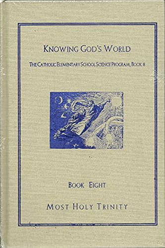 Knowing God's world, (The Catholic Elementary S... B0007GTBNO Book Cover