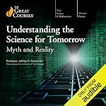 Cover of Understanding the Science for Tomorrow: Myth and Reality