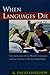 When Languages Die: The Extinction of the World's Languages and the Erosion of Human Knowledge (Oxford Studies in Sociolinguistics)