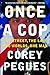 Once a Cop: The Street, the Law, Two Worlds, One Man