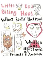 Little Red Riding Hood...What Really Happened 1518868649 Book Cover