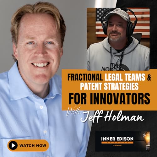 Fractional Legal Teams and Patient Strategies For Innovators With Jeff Holman