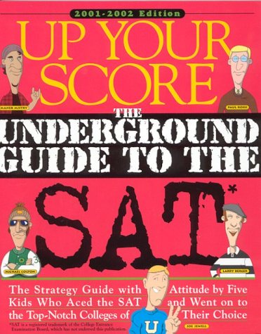 Up Your Score 2001-2002: The Underground Guide to the SAT