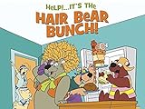 Help! It's the Hair Bear Bunch!: The Complete Series
