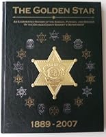 The Golden Star: An Illustrated History of the Badges, Patches, and Insignia of the Orange County Sheriff's Department 1932439803 Book Cover