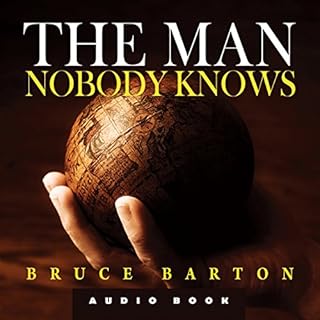 The Man Nobody Knows Audiolibro Por Bruce Barton arte de portada