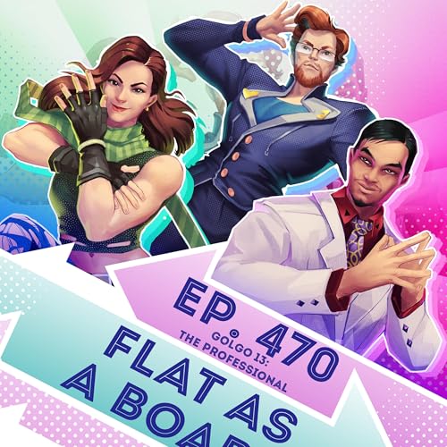Ep. 475 - Flat as a Board (Golgo 13 The Professional)