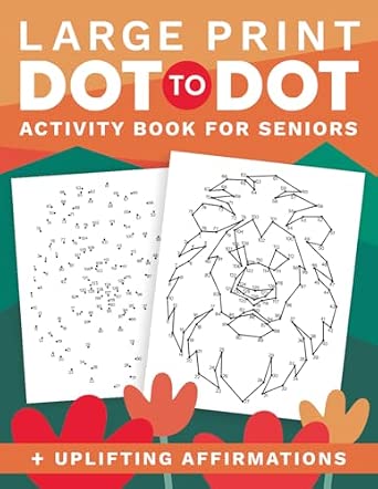 Large Print Dot to Dot Activity Book for Seniors and Adults with Uplifting Affirmations