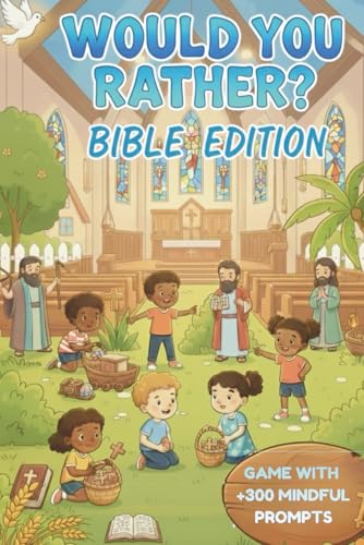 Would You Rather? Bible Edition: Bible Game for Kids & Adults with 300+ Mindful & Funny Questions | +20 DIY Questions | incl. 30 Fun Facts