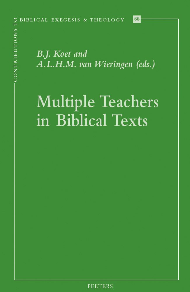 Multiple Teachers in Biblical Texts (Contributions to Biblical Exegesis & Theology)