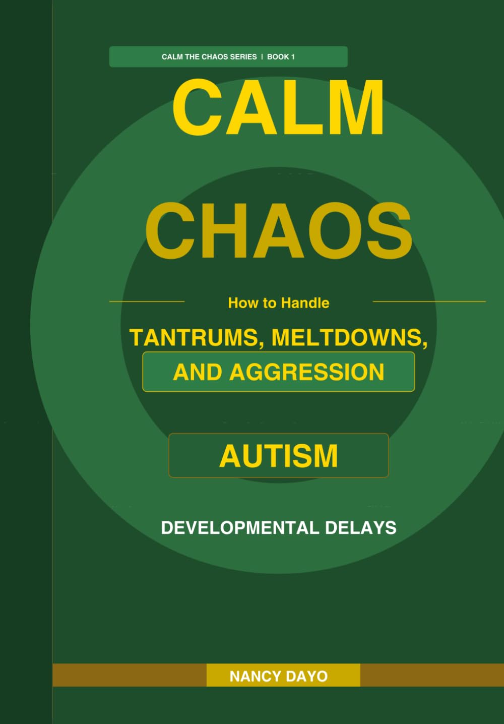 Calm the Chaos: Managing Tantrums: How to Handle Tantrums, Meltdowns, and Aggression in Children with Autism and Developmental Delays