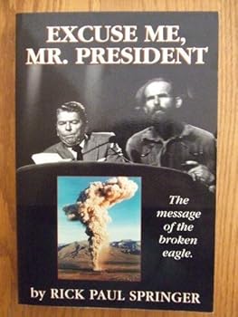 Paperback Excuse Me, Mr. President the Message of the Broken Eagle Book